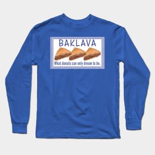 Baklava Dreams Long Sleeve T-Shirt